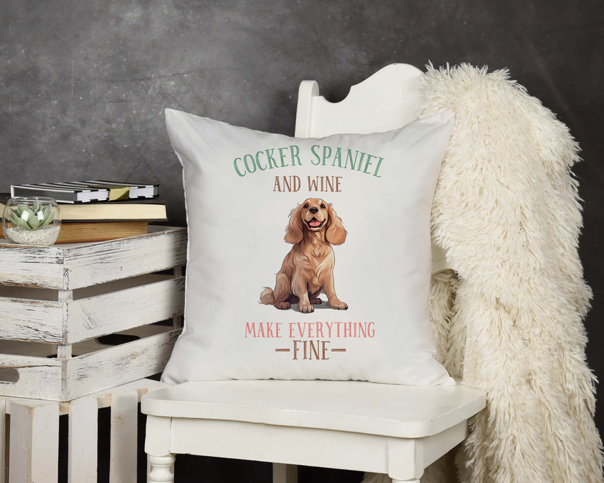 Cocker Spaniel and Wine Make Everything Fine Design Throw Pillow