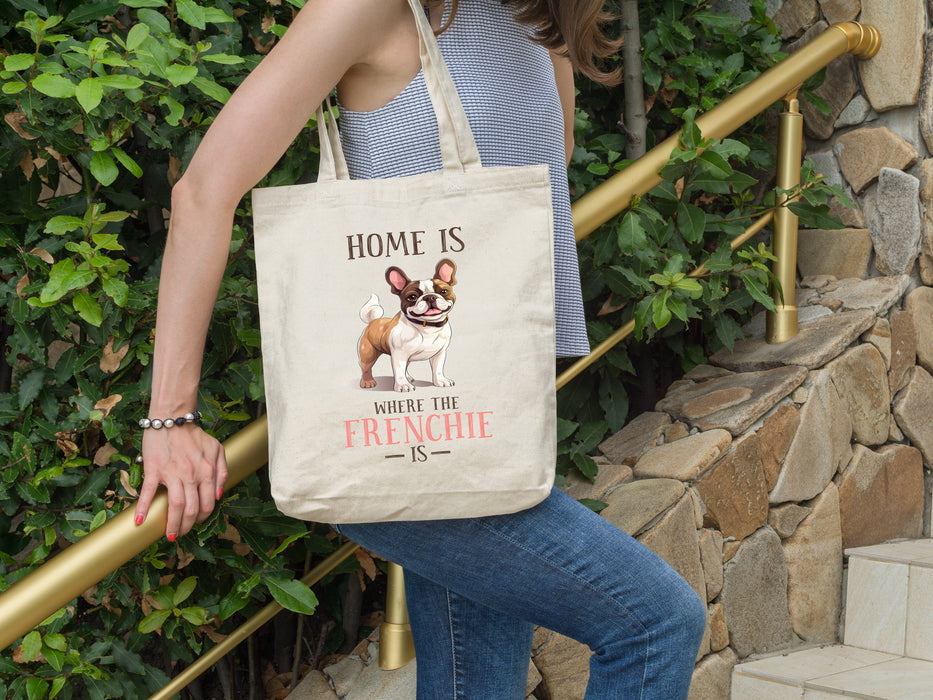 Home is Where The Frenchie Is Tote Bag