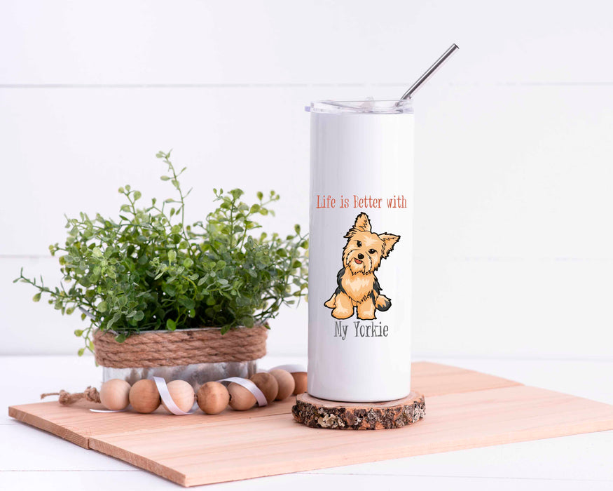 Life is Better With My Yorkie Stainless Steel Tumbler