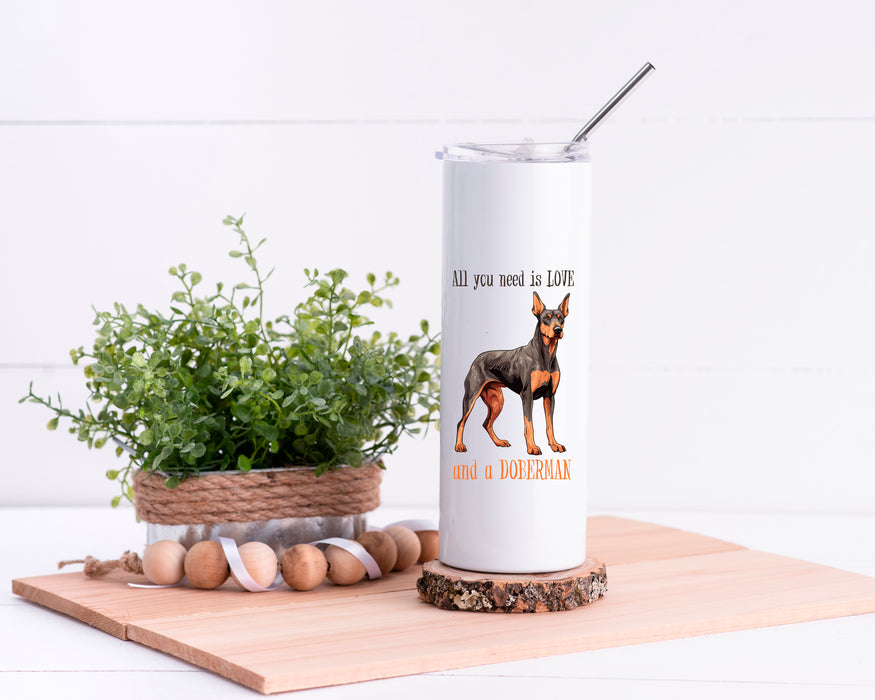 All You Need is Love and a Doberman Stainless Steel Tumbler