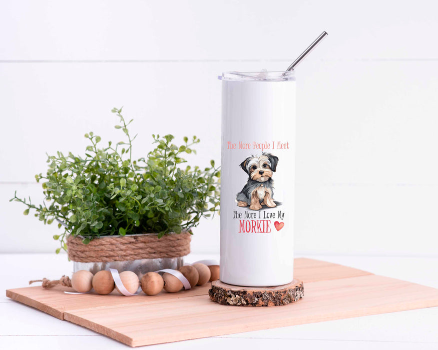 The More People I Meet The More I Love My Morkie Stainless Steel Tumbler