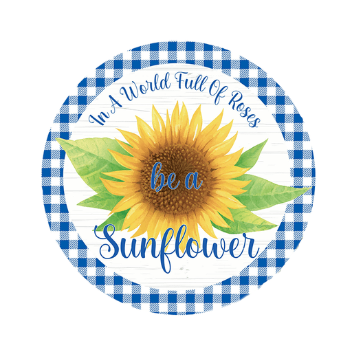 'In A World Full of Roses, Be a Sunflower' Inspirational Decorative Door Sign