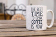 Best Time To Drink Design Coffee Mug
