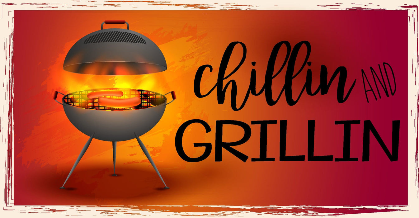 Chillin and Grillin Inspirational Decorative Sign