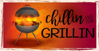 Chillin and Grillin Inspirational Decorative Sign