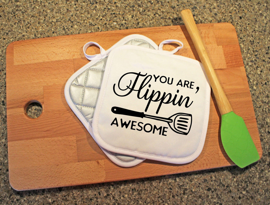 You Are Flipping Awesome Design Pot Holder