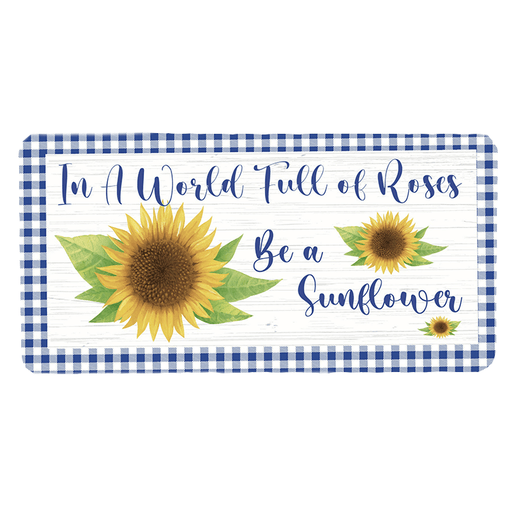 'In A World Full of Roses, Be a Sunflower' Inspirational Decorative Sign