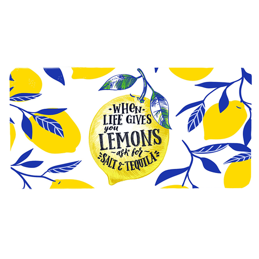 'When Life Gives You Lemons, Ask For Tequila' Funny Decorative Sign
