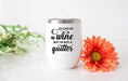 Not a Quitter Design 12oz Stainless Steel Wine Tumbler