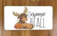 It Moose Be Fall Wreath Sign