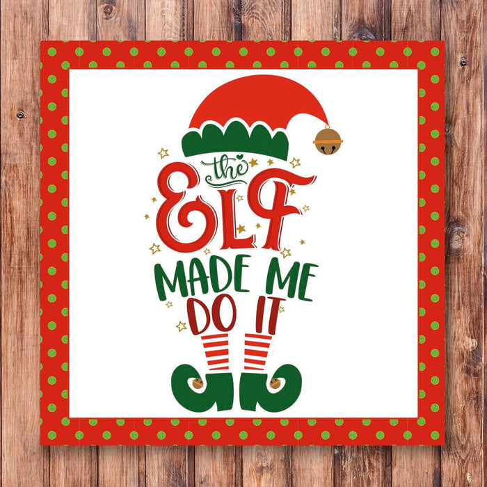 Elf Made Me Do It Wreath Sign
