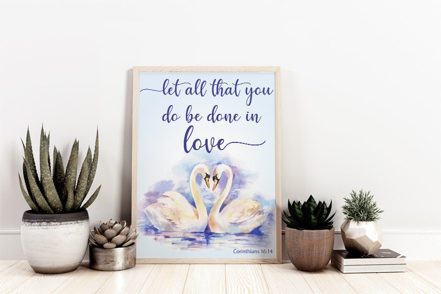 Let All That You Do Be Done In Love Swan Poster