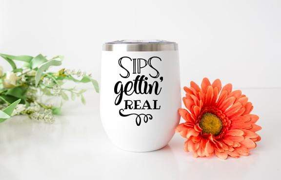 Sips Getting Real Design 12oz Stainless Steel Wine Tumbler